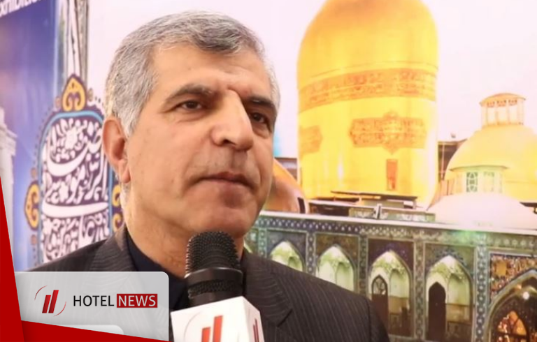 Hotel News - Exclusive interview with the director of the Cultural Heritage, Handicrafts and Tourism Organization; Khorasan Razavi Province Office