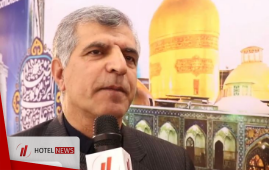 Hotel News - Exclusive interview with the director of the Cultural Heritage, Handicrafts and Tourism Organization; Khorasan Razavi Province Office