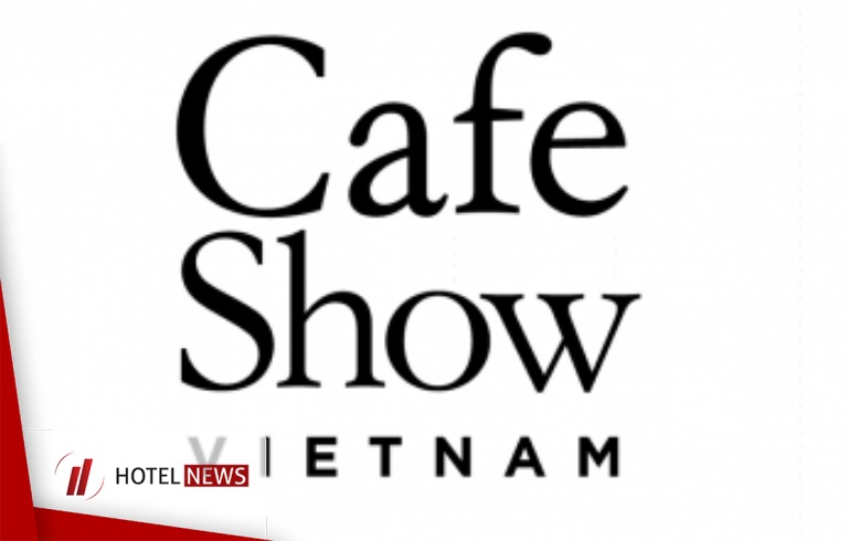 معرفی نمایشگاه بین‌المللی کافه ( Vietnam Int'l Cafe Show ) - ویتنام